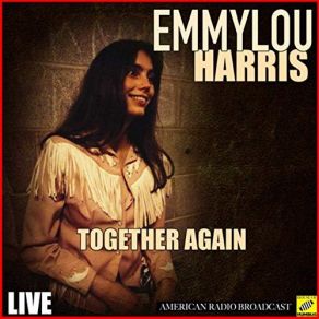 Download track Together Again (Live) Emmylou Harris