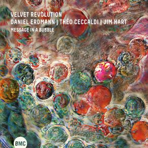 Download track Daniel Erdmann; Théo Ceccaldi; Jim Hart; Velvet Revolution - In My Song There Is A Secret Jim Hart, Daniel Erdmann, Théo Ceccaldi