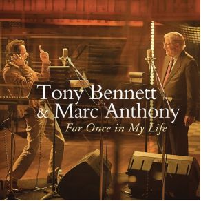 Download track For Once In My Life Marc Anthony, Tony Bennett
