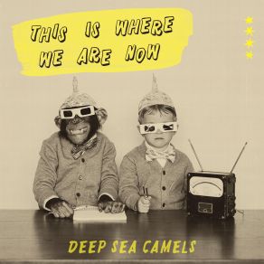 Download track That's What I'm Told Deep Sea Camels