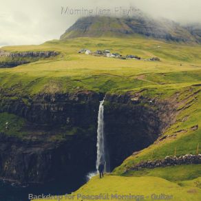 Download track Background For Morning Routines Morning Jazz Playlist