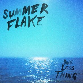 Download track One Less Thing Summer Flake
