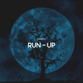 Download track Run - Up GroM
