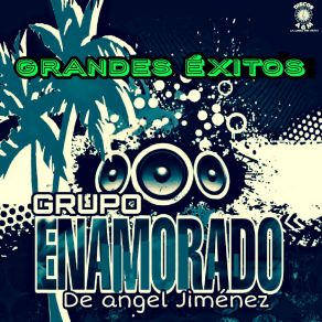 Download track No Puedo Volver A Ti Grupo Enamorado De Angel Jimenez