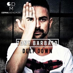 Download track Deep Down (Davidson Ospina Remix Inst.) Greg Stainer, Davidson Ospina, Tony Barbato
