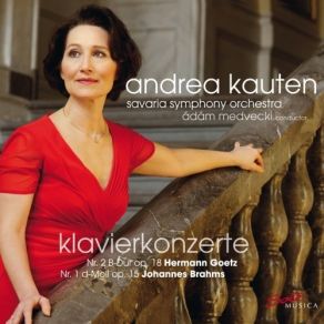 Download track 6. Piano Concerto No. 1 In D Minor, Op. 15 - III. Rondo. Allegro Non Troppo Andrea Kauten, Savaria Symphony Orchestra