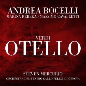 Download track Otello, Act I Roderigo, Beviam! Steven Mercurio, Andrea Bocelli, Marina Rebeka, Orchestra Del Teatro Carlo Felice Di Genova, Massimo Cavalletti