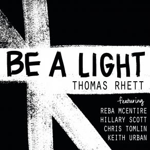 Download track Be A Light Thomas Rhett