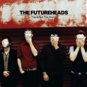 Download track Broke Up The Time The Futureheads