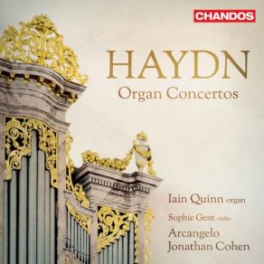Download track Organ Concerto No. 2 In D Major, Hob. XVIIi'2 I. Allegro Moderato Arcangelo, Jonathan Cohen, Iain Quinn