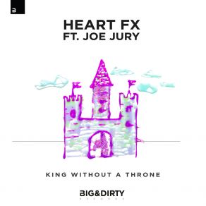 Download track King Without A Throne Heart FxExtended, Joe Jury