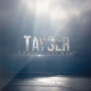 Download track Take A Breath TayS'er