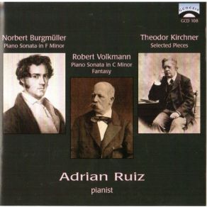 Download track 03 Burgmuller – Piano Sonata In F Minor, Op. 8 – III. Allegro Molto E Con Fuoco Adrian Ruiz
