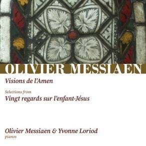 Download track Visions Del'Amen 5. Amen Des Anges, Des Saints, Du Chant Des Oiseaux (Amen Of Angels, Of Saints, And Of Bird Chant) Messiaen Olivier, Yvonne Loriod