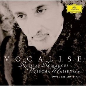 Download track 07 - Tchaikovsky - Net, Tol _ Ko Tot, Kto Znal Mischa Maisky, Pavel Gililov