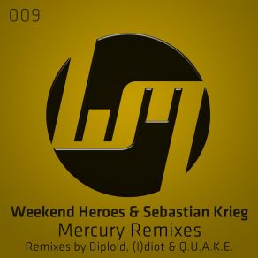 Download track Mercury (Q. U. A. K. E. Remix) Weekend Heroes Sebastian Krieg