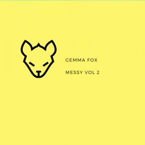 Download track Messy Gemma Fox