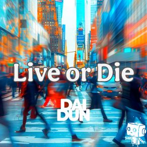 Download track Live Or Die (Instrumental) DaiDunThe Instrumental