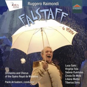 Download track Falstaff, Act II Pt. 2: Quando'ero Paggio Del Duca Di Norfolk (Live) Ruggero Raimondi, Paolo Arrivabeni, Luca Salsi, Orchestre De L'Opéra Royal De Wallonie, T. Simu, V. Tola, L. Salsi, L. Mattei, C. De Mola, S. Puértolas, Chorus Of The Opéra Royal De Wallonie