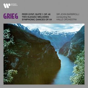 Download track Grieg: Suite No. 1 From Peer Gynt, Op. 46: III. Anitra's Dance Hallé Orchestra, Sir John Barbirolli