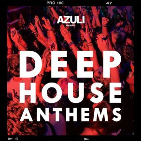 Download track Azuli Presents Deep House Anthems (Azuli DJ Mix 3) Azuli DJ's