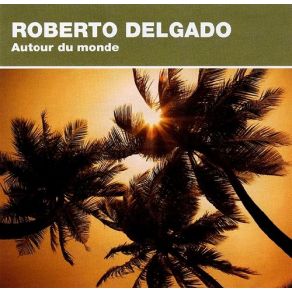 Download track Goodbye My Love Goodbye Roberto Delgado
