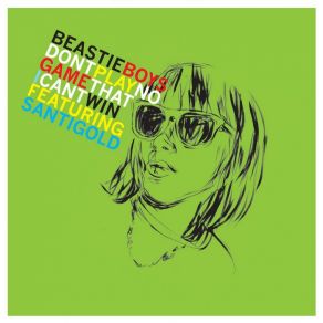 Download track Don'T Play No Game That I Can'T Win (Acapella - Make Your Own Remix) Beastie Boys, Santigold