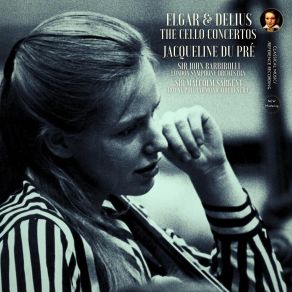 Download track Cello Concerto In E Minor, Op. 85: IV. Allegro, Moderato, Allegro Ma Non Troppo, Poco Più Lento, Adagio Jacqueline Du Pré, Sir John Barbirolli, Sir Malcolm Sargent