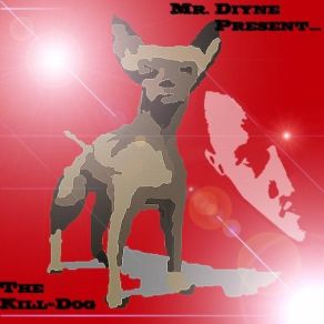 Download track No 1 - The Kill - Dog Diyne