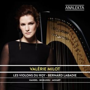 Download track Concerto For Harp In B-Flat Major, Op. 4, No 6 HWV 294- III. Allegro Moderato Bernard Labadie, Les Violons Du Roy, Valérie Milot