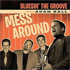 Download track I'Ll Be Satisfied Bluesin' The Groove, Adam Hall