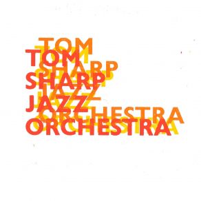 Download track Zing! Went The Strings Of My Heart The Tom Sharp Jazz Orchestra
