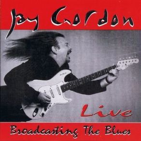 Download track Sky Is Cryin' Jay Gordon
