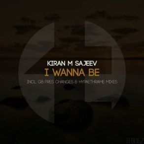 Download track I Wanna Be (G8 Pres. Changes Remix) Kiran M SajeevG8
