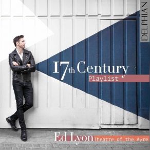 Download track 14. Dowland My Thoughts Are Wing'd With Hopes Theatre Of The Ayre, Ed Lyon