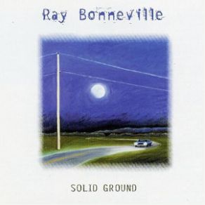 Download track Solid Ground Ray Bonneville