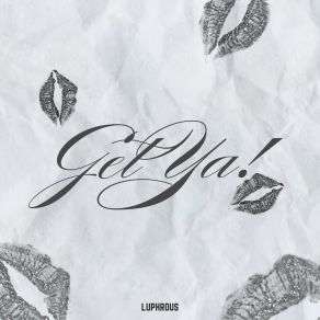 Download track GET YA! LUPHROUS