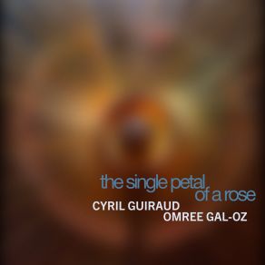 Download track The Single Petal Of A Rose Omree Gal-Oz