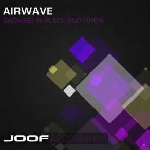 Download track Sadness In Black And White Part 1 Airwave