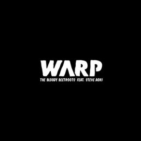 Download track Warp 1. 9 The Bloody Beetroots