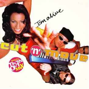 Download track I'M Alive (Tin Tin Out Edit) Cut 'N' Move