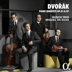 Download track Piano Quartet No. 2 In E-Flat Major, Op. 87, B. 162 III. Allegro Moderato, Grazioso Miguel Da Silva, Busch Trio