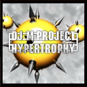 Download track Hypertrophy - 09 Hypertrophy, DJ M-Project, Holocron Music