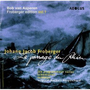 Download track 03. Suite XXVII In E Minor - (A Musical Introduction To The Allemande) Johann Jakob Froberger