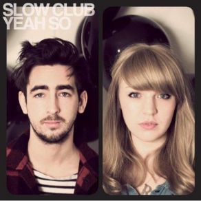 Download track There Is No Good Way To Say Goodbye (Live At Union Chapel) Slow Club