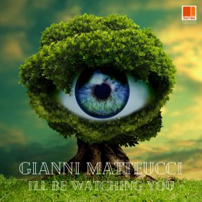 Download track I'll Be Watching You Gianni Matteucci
