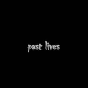 Download track Past Lives Lil Barberi