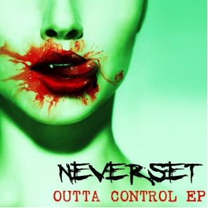 Download track Outta Control Neverset