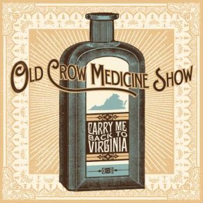 Download track Carry Me Back To Virginia Old Crow Medicine Show