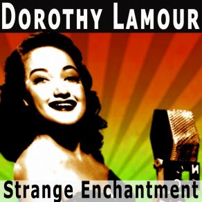 Download track I'm All A-Tremble Over You Dorothy Lamour